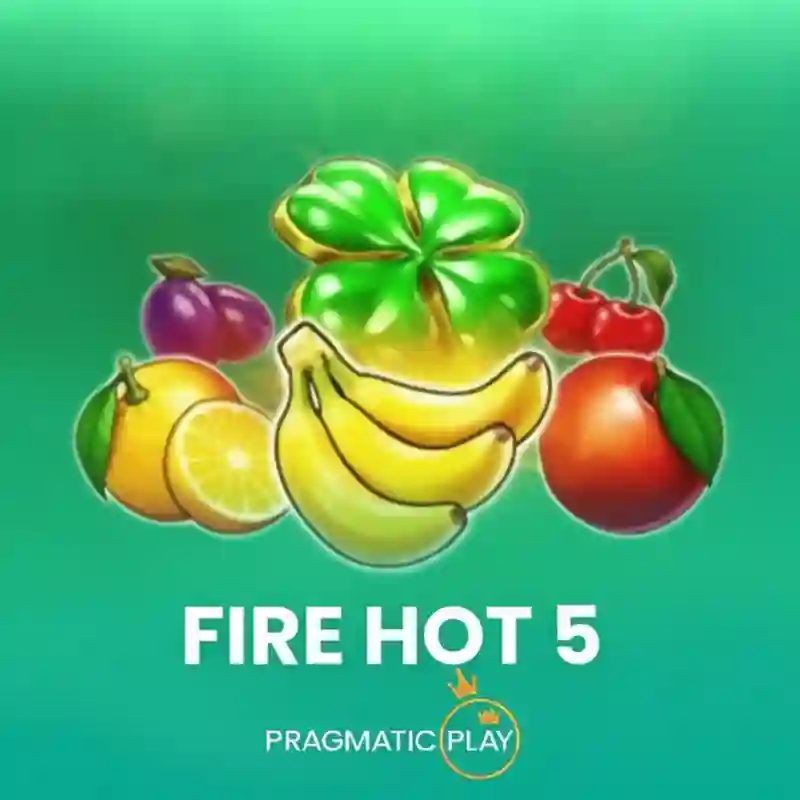 Fire Hot 5